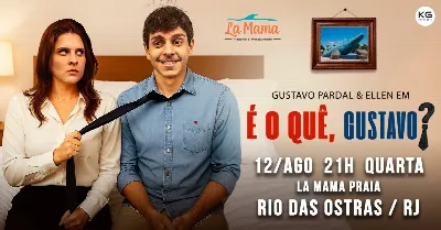 Gustavo Pardal &amp; Ellen em "É O QUE GUSTAVO ?" - RIO DAS OSTRAS