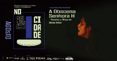 NO PALCO CIDADE | A OBSCENA SENHORA H - PAIXÃO E OBRA DE HILDA HILST