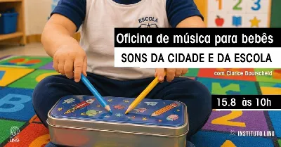 Oficina de música para bebês: sons da cidade e da escola, com Clarice Bourscheid