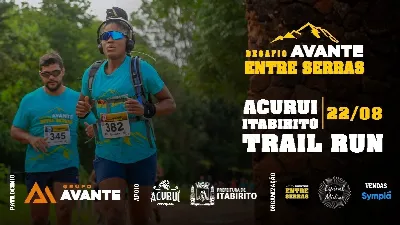DESAFIO AVANTE ENTRE SERRAS - TRAIL RUN - ACURUÍ
