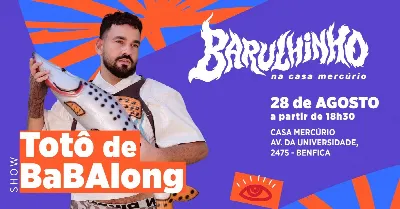 Casa Mercúrio apresenta: Show Totô de Babalong