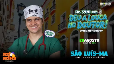 DR. VINI EM: DEU A LOUCA NO DOUTOR - SÃO LUIS/MA