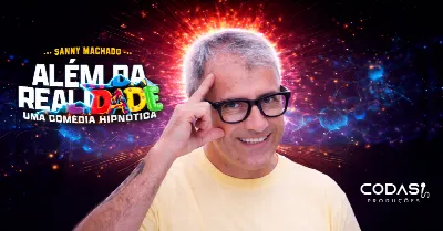 Além da Realidade - Uma Comédia Hipnótica  - com Sanny Machado - Betim