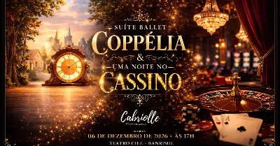 Suíte Ballet Coppélia & Uma noite no Cassino - Espetáculo Cabriolle Studio de Dança 2026