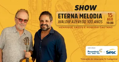 Henrique Cazes e Rogério Caetano - Eterna Melodia "Waldir Azevedo 100 Anos"