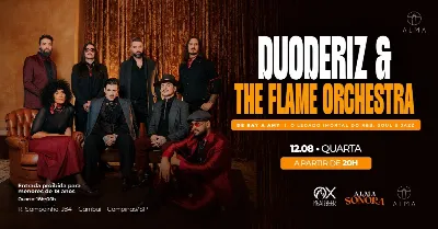 DUODERIZ & THE FLAME ORCHESTRA NO ALMA CAMPINAS | 12.08