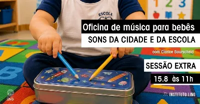 Oficina de música para bebês: sons da cidade e da escola, com Clarice Bourscheid | SESSÃO EXTRA