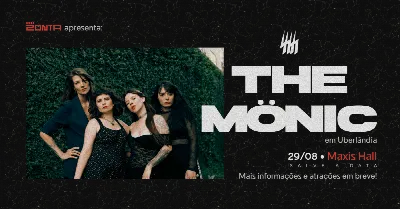 Zonta apresenta: The Mönic em Uberlândia
