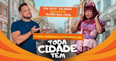 Flavio Andradde e Cinderela em: Toda Cidade Tem | Recife/PE