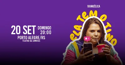 IVANGÉLICA - ELA TEM O TINO em PORTO ALEGRE/RS