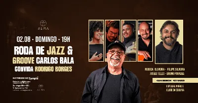 RODA DE JAZZ E GROOVE CARLOS BALA CONVIDA RODRIGO BORGES NO ALMA CAMPINAS | 02.08