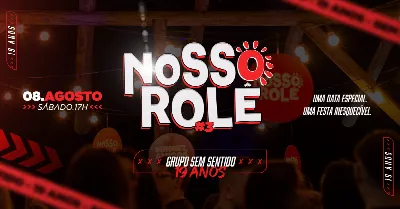 NOSSO ROLÊ #03 ANIVERSÁRIO 19 ANOS GRUPO SEM SENTIDO