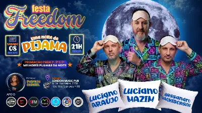 FESTA FREEDOM - UMA NOITE DE PIJAMA - 08 DE AGOSTO - SÁBADO - LONDON MUSIC PUB - CANOAS