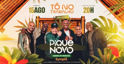 Show do Pique Novo | 15AGO (SAB) | Tô no Trabalho
