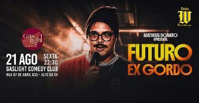 FUTURO EX GORDO com MATHEUS DONATO / STAND UP COMEDY em CURITIBA