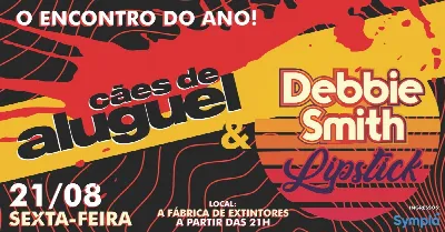 O Encontro do Ano: Cães de Aluguel & Debbie Smith Lipstick