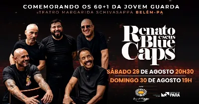 Renato e Seus Blue Caps - Comemorando 60+1 da Jovem Guarda