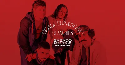 [show] 20h30: CIDADE DORMITÓRIO + BLANCHES + festa pós-shows