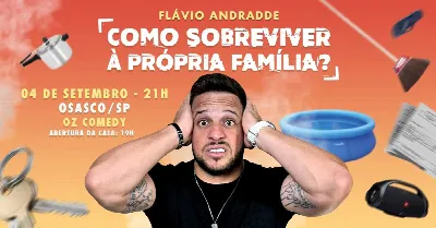 FLÁVIO ANDRADDE EM OSASCO/SP (COMO SOBREVIVER A PROPRIA FAMILIA)