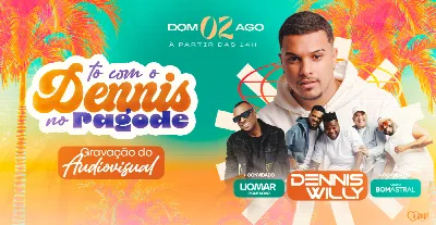 TO COM O DENNIS NO PAGODE - GRAVAÇÃO DO AUDIOVISUAL COM LIOMAR + BOM ASTRAL