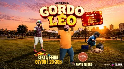 07/08 - AS AVENTURAS DE GORDO LÉO - COM IVAN E PALHAÇO MAIONESE