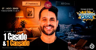 1 CASADO &amp; 1 CANSADO com JT FONTOURA e ALI GRAU/ STAND UP COMEDY em CURITIBA