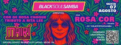 BlackSoulSamba Apresenta Cor de Rosa Choque - Tributo a Rita Lee com Rosa Cor e Banda - 07.08.26