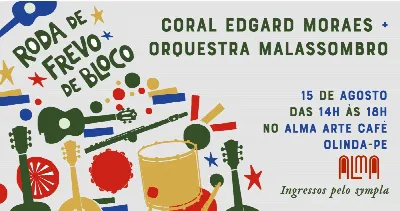 RODA DE FREVO com Coral Edgard Moraes & Orquestra Malassombro