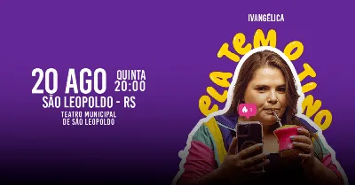 IVANGÉLICA - ELA TEM O TINO em SÃO LEOPOLDO