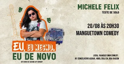 MICHELE FELIX em EU, EU MESMO E EU DE NOVO (stand-up comedy)
