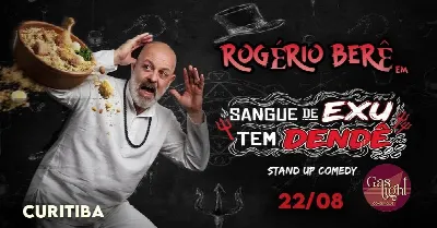 SANGUE DE EXÚ TEM DENDÊ com ROGÉRIO BERÊ / STAND UP COMEDY em CURITIBA