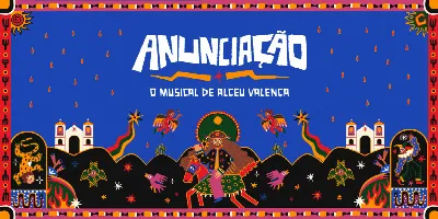 ANUNCIAÇÃO  - O Musical de Alceu Valença (Teatro do Parque - Recife)