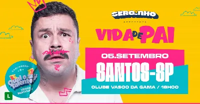 SERGINHO LACERDA - VIDA DE PAI - em SANTOS/SP