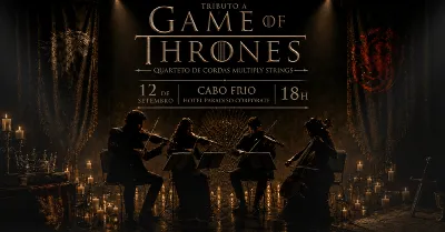 Tributo a Game of Thrones em Quarteto de Cordas - Cabo Frio/RJ [12/09]