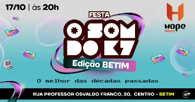Festa O Som do K7 Na Hope