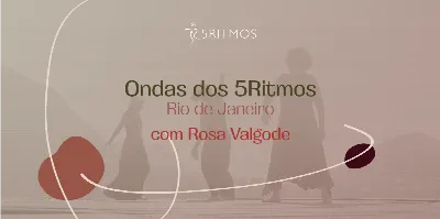 Ondas dos 5Ritmos - Botafogo- Com Rosa Valgode