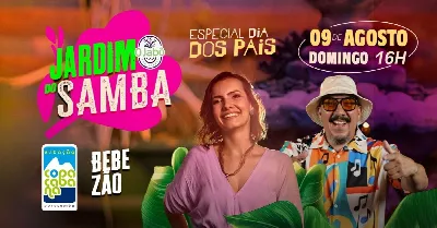 JARDIM DO SAMBA - Estação Copacabana e Bebezão