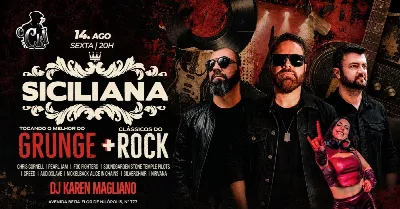 MELHOR DO GRUNGE + CLÁSSICOS DO ROCK com a BANDA SICILIANA + DJ KAREN MAGLIANO