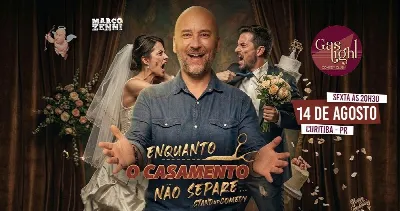 ENQUANTO O CASAMENTO NÃO SEPARE com MARCO ZENNI / STAND UP COMEDY em CURITIBA
