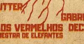 BÚFALOS VERMELHOS E A ORQUESTRA DE ELEFANTES + GABRIEL E OS DECAÍDOS + DJ SPUTTER
