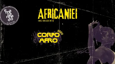 AFRICANIEI: Espetáculo de Encerramento  Projeto Corpo Afro