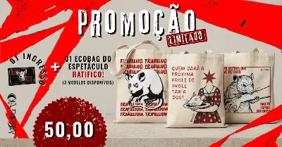 PROMOÇÂO ECOBAG, Espetáculo RATIFICO!