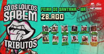 Só Os Loucos Sabem | Feira de Santana / BA
