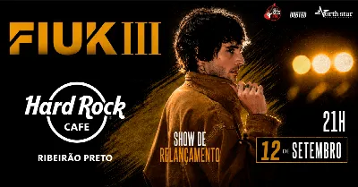 FIUK III  -  Hard Rock Café Ribeirão Preto