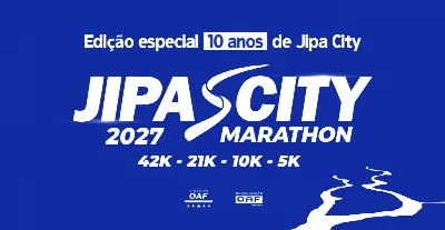 10ª MARATONA JIPA CITY  2027. 5K - 10K - 21K - 42K. EDIÇÃO ESPECIAL