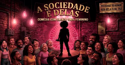 [02/08 - 18h] A Sociedade é Delas | Comédia com elenco 100% feminino