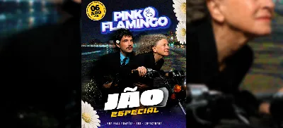 Pink Flamingo | Jão Especial|Quinta , 06 de Agosto - 21h