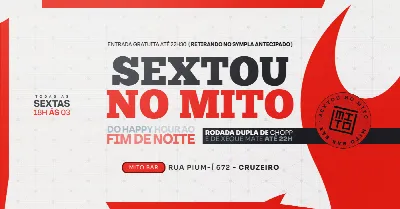 Sextou  no MITO -Do Happy Hour ao  Fim de noite  | 07-08| 18h