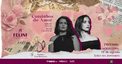 FELINI convida "Caminhos do Amor"