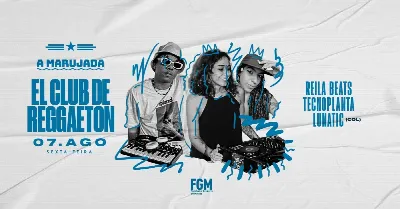 EL CLUB DE REGGAETON com Reila Beats, Tecnoplanta & Lunatic (COL)
